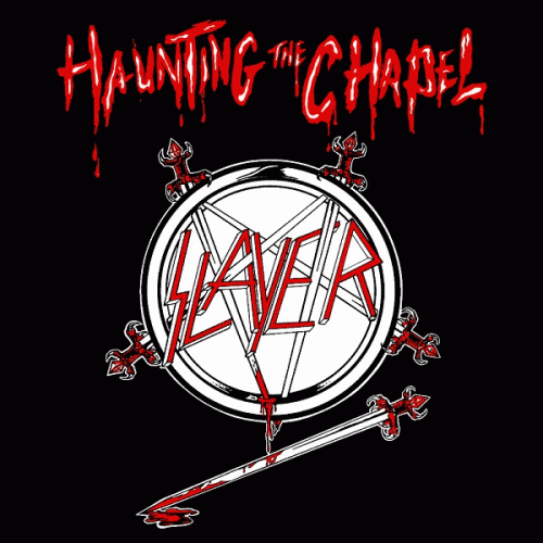 Slayer (USA) : Haunting the Chapel